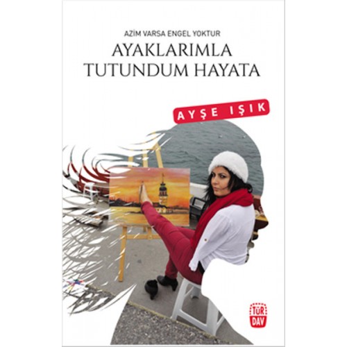 Ayaklarımla Tutundum Hayata