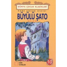 Çocuk Klasikleri 10 - Büyülü Şato