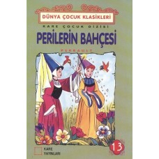 Çocuk Klasikleri 13 - Perilerin Bahçesi