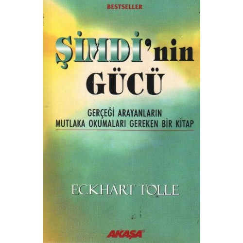 Şimdi'nin Gücü - Gerçeği Arayanların Mutlaka Okumaları Gereken Bir Kitap