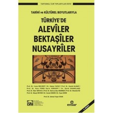 Türkiye'de Aleviler Bektaşiler Nusayriler / Tarihi ve Kültürel Boyutlarıyla