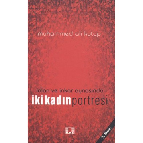 İman ve İnkar Aynasında İki Kadın Portresi