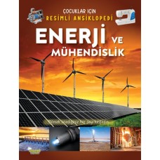 Enerji ve Mühendislik - Çocuklar İçin Resimli Ansiklopedi