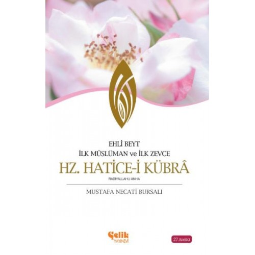 Ehli Beyt İlk Müslüman ve İlk Zevce Hz. Hatice-i Kübra