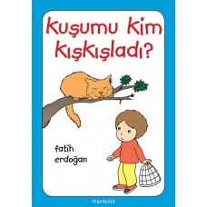 Kuşumu Kim Kışkışladı?...