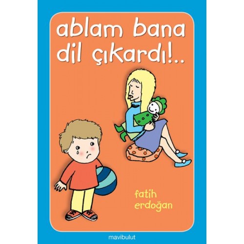 Ablam Bana Dil Çıkardı!..