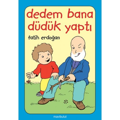 Dedem Bana Düdük Yaptı