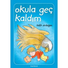 Okula Geç Kaldım!...