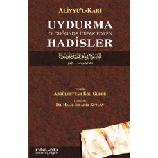 Uydurma Olduğunda İttifak Edilen Hadisler / Aliyyü'l-Kari