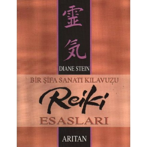 Bir Şifa Sanatı Kılavuzu Reiki Esasları