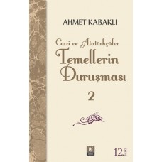 Temellerin Duruşması 2 - Gazi ve Atatürkçüler