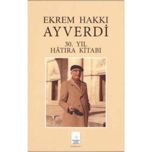 Ekrem Hakkı Ayverdi 30. Yıl Hatıra Kitabı