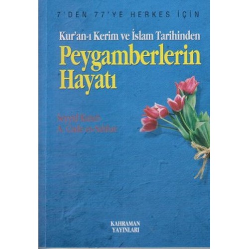 Kur’an-ı Kerim ve İslam Tarihinden Peygamberlerin Hayatı