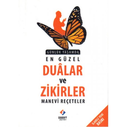 Günlük Yaşamda En Güzel Dualar ve Zikirler - Manevi Reçeteler