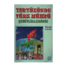 Yeryüzünde Türk Mührü Şehitliklerimiz