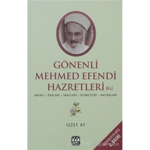 Gönenli Mehmet Efendi  Hayatı, Duaları, Vaazları, Hizmetleri, Hatıraları