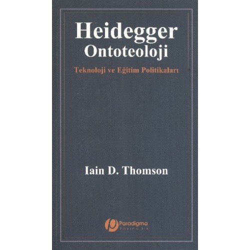 Heidegger/Ontoteoloji - Teknoloji Ve Eğitim Politikaları