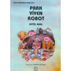 Park Yiyen Robot - Güzel Dünyamıza Masallar 3