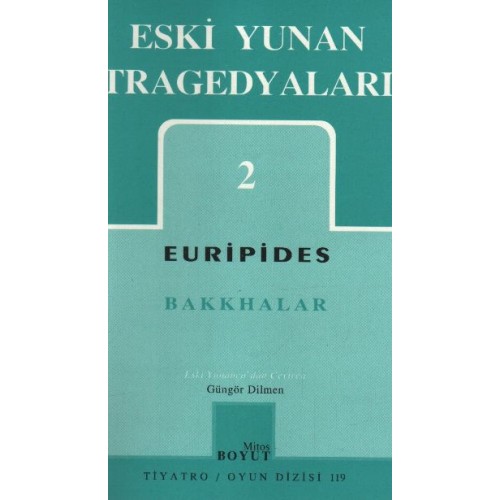 Eski Yunan Tragedyaları 2 / Bakkhalar