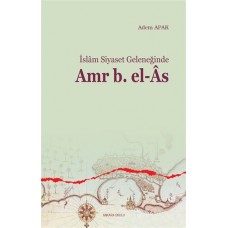 İslam Siyaset Geleneğinde Amr b. El-As