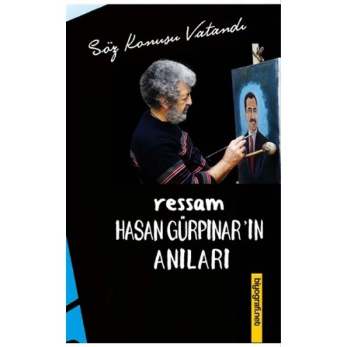 Ressam Hasan Gürpınar’ın Anıları