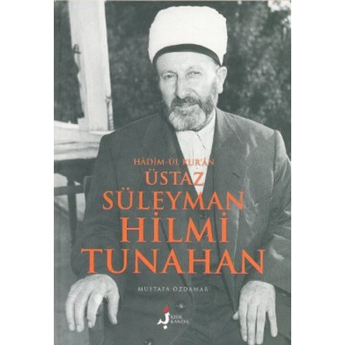 Süleyman Hilmi Tunahan Hadimül Kuran Üstaz