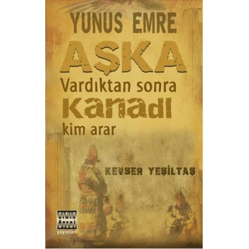 Yunus Emre Aşka Vardıktan Sonra Kanadı