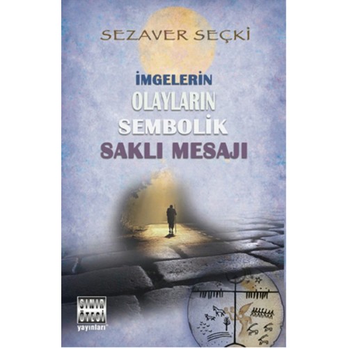 İmgelerin Olayların Sembolik Saklı Mesajı