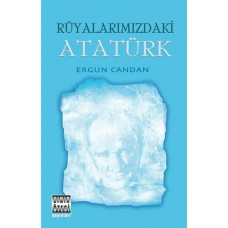 Rüyalarımızdaki Atatürk