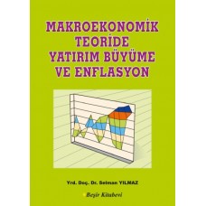 Makroekonomik Teoriside Yatırım Büyüme ve Enflasyon