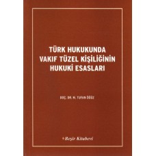 Türk Hukukunda Vakıf Tüzel Kişiliğinin Hukuki Esasları