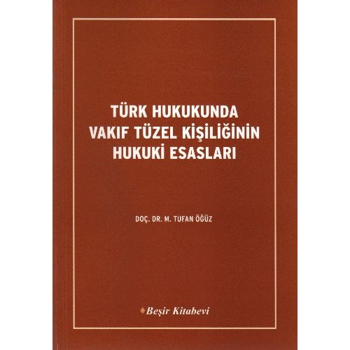 Türk Hukukunda Vakıf Tüzel Kişiliğinin Hukuki Esasları