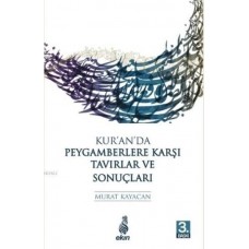 Kur'an'da Peygamberlere Karşı Tavırlar ve Sonuçları