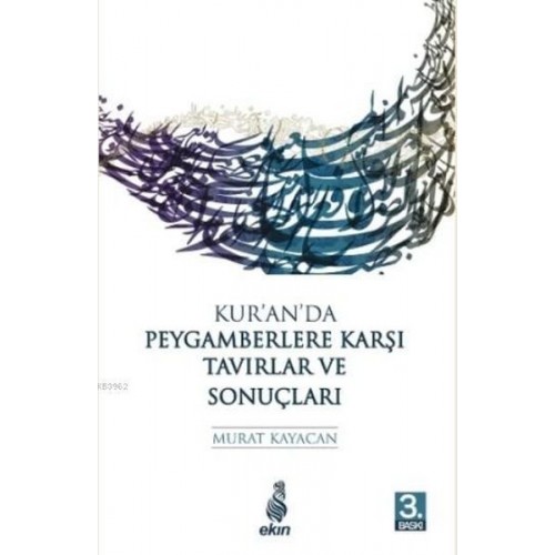 Kur'an'da Peygamberlere Karşı Tavırlar ve Sonuçları