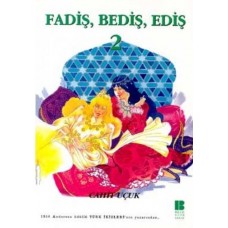 Fadiş, Bediş, Ediş 2