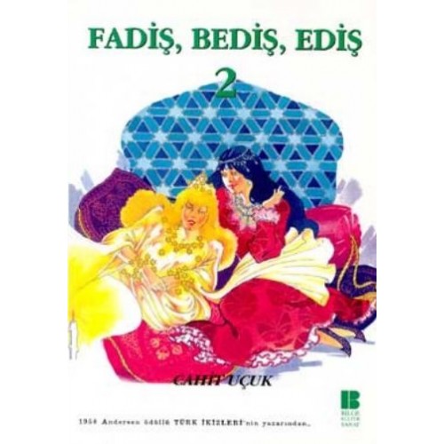 Fadiş, Bediş, Ediş 2