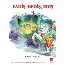 Fadiş, Bediş, Ediş 3