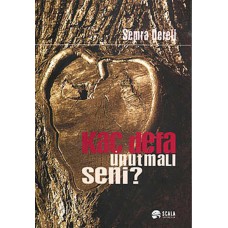 Kaç Defa Unutmalı Seni