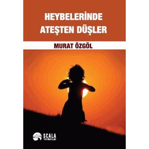 Heybelerinde Ateşten Düşler