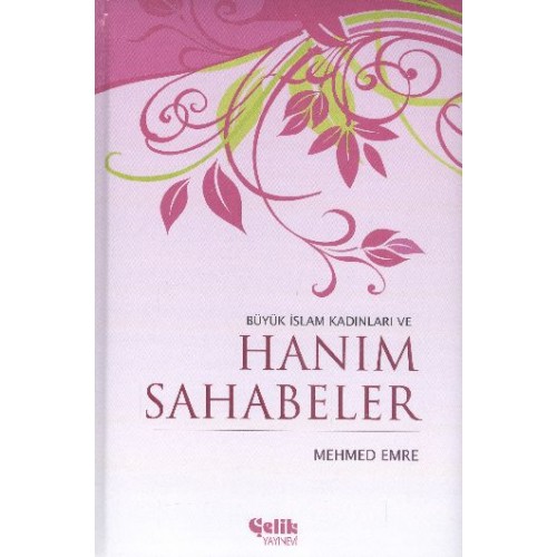 Büyük İslam Kadınları ve Hanım Sahabeler (Ciltli)