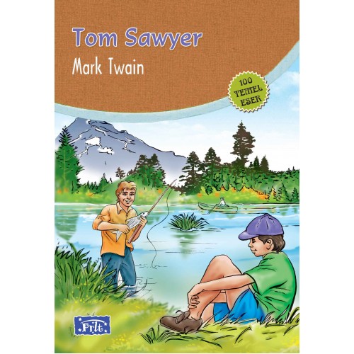 Tom Sawyer (100 Temel Eser - İlköğretim)