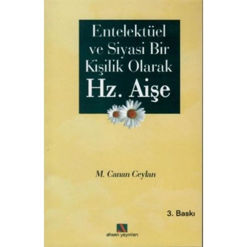 Entellektüel ve Siyasi Bir Kişilik Olarak Hz. Aişe