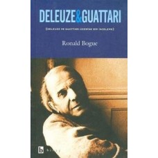 Deleuze ve Guattari Deleuze ve Guattari Üzerine Bir İnceleme