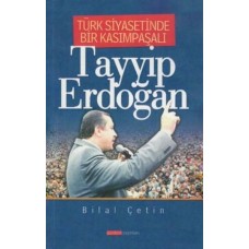 Türk Siyasetinde Bir Kasımpaşalı Tayyip Erdoğan