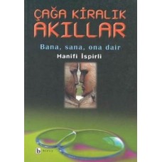 Çağa Kiralık Akıllar Bana, Sana, Ona Dair