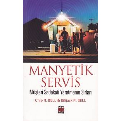 Manyetik Servis - Müşteri Sadakati Yaratmanın Sırları