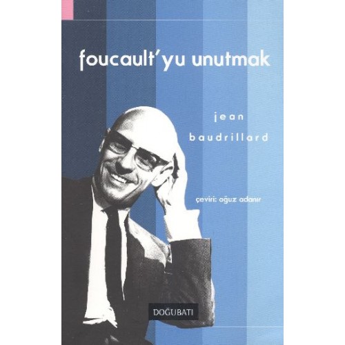 Foucault'yu Unutmak