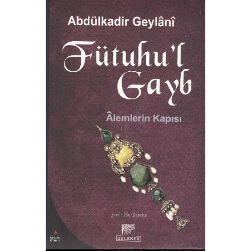 Fütuhu’l Gayb-Alemlerin Kapısı