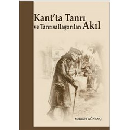 Kant’ta Tanrı ve Tanrısallaştırılan Akıl