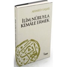 İlim Nuruyla Kemale Ermek